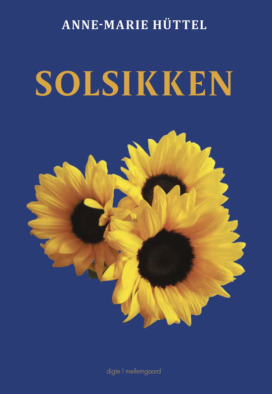 Cover for Anne-Marie Hüttel · Solsikken (Sewn Spine Book) [1st edition] (2025)