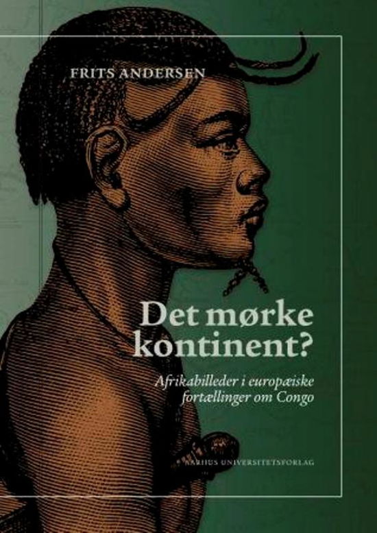 Cover for Frits Andersen · Det mørke kontinent (Bound Book) [1st edition] [Indbundet] (2010)