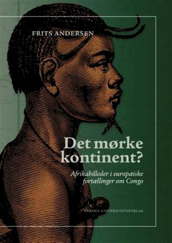Cover for Frits Andersen · Det mørke kontinent (Gebundesens Buch) [1. Ausgabe] [Indbundet] (2010)