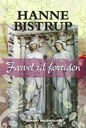 Cover for Hanne Bistrup · Farvel til fortiden (Book) (2011)