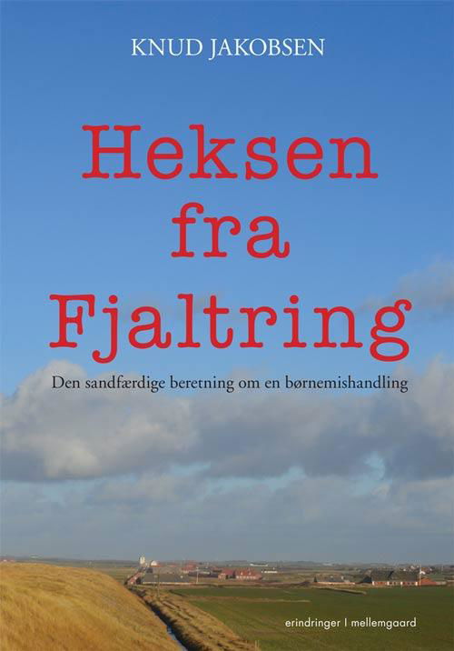Cover for Knud Jakobsen · Heksen fra Fjaltring (Sewn Spine Book) [1er édition] (2014)
