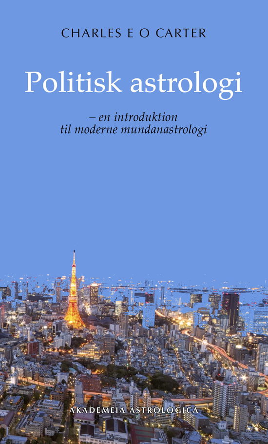 Politisk astrologi - Charles E O Carter - Książki - Akademeia Astrologica - 9788797234587 - 1 grudnia 2022