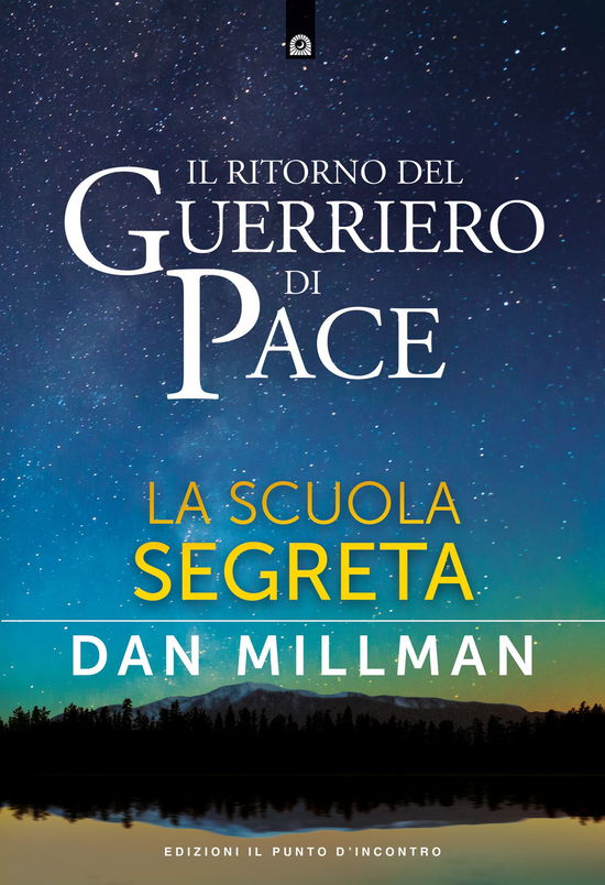 Cover for Dan Millman · Il Ritorno Del Guerriero Di Pace. La Scuola Segreta (Book)