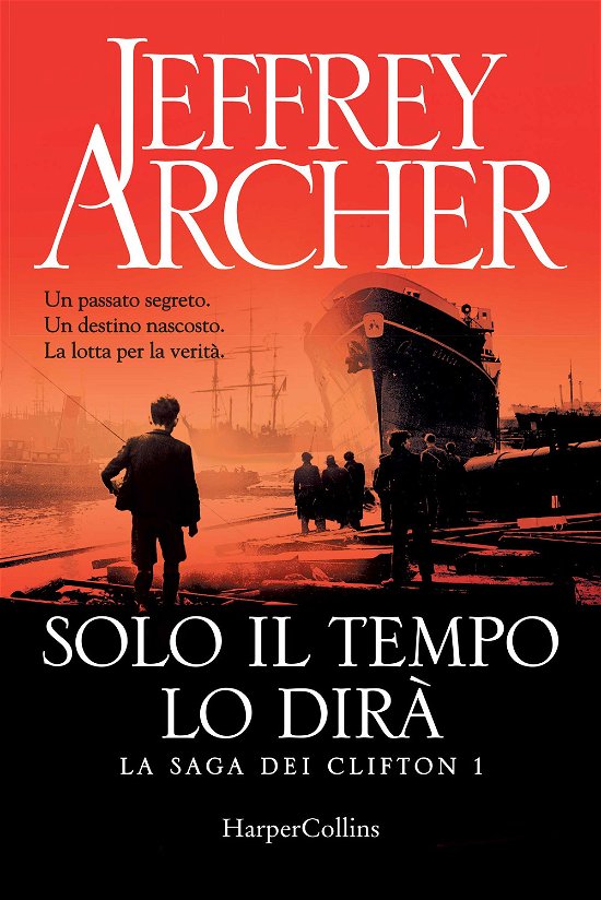 Cover for Jeffrey Archer · Solo Il Tempo Lo Dira. La Saga Dei Clifton (Bok)