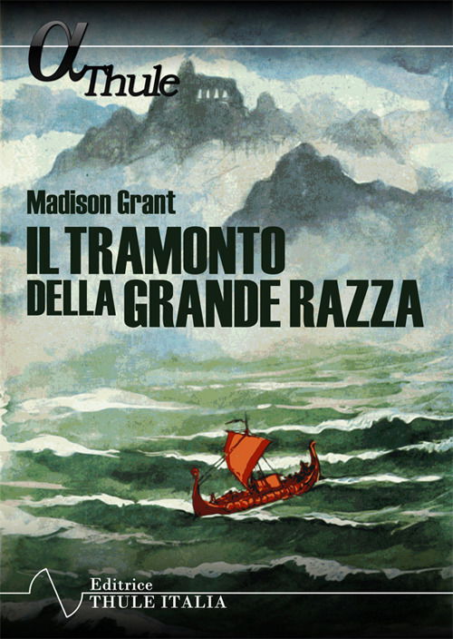 Cover for Madison Grant · Il Tramonto Della Grande Razza. Le Basi Razziali Della Storia Europea. Ediz. Integrale (Bok)