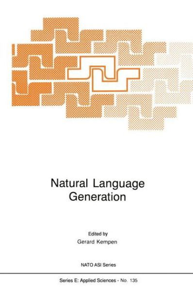 Gerard Kempen · Natural Language Generation: New Results in Artificial Intelligence, Psychology and Linguistics - Nato Science Series E: (Gebundenes Buch) [1987 edition] (1987)