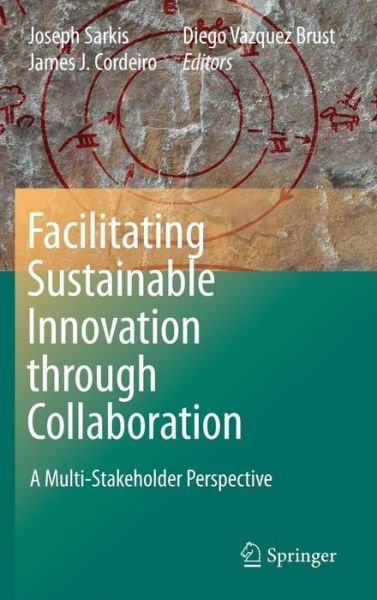 Cover for Joseph Sarkis · Facilitating Sustainable Innovation through Collaboration: A Multi-Stakeholder Perspective (Hardcover Book) (2010)