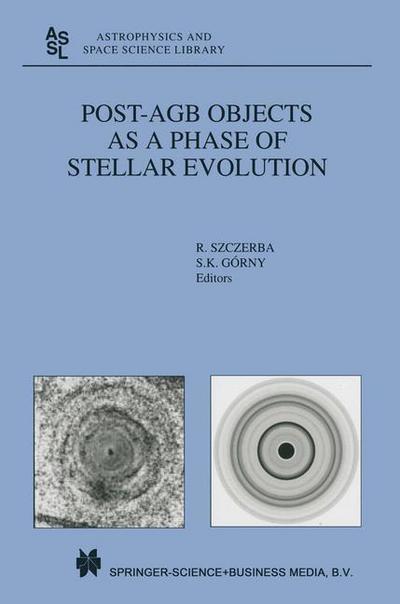 Cover for R Szczerba · Post-AGB Objects as a Phase of Stellar Evolution - Astrophysics and Space Science Library (Taschenbuch) [Softcover reprint of hardcover 1st ed. 2001 edition] (2010)