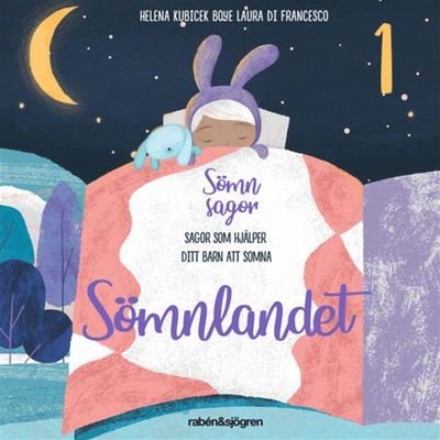 Cover for Helena Kubicek Boye · Sömnsagor: Sömnlandet (Audiobook (MP3)) (2019)