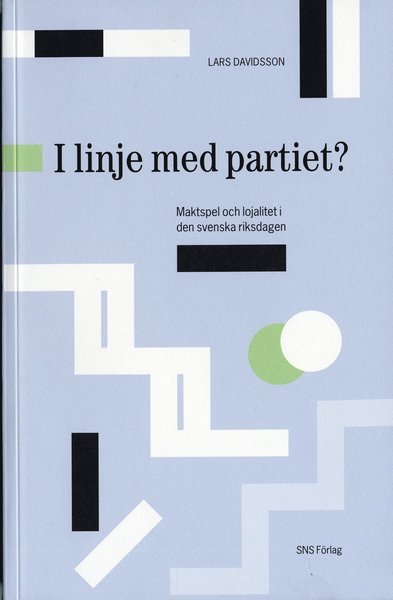 Cover for Lars Davidsson · I linje med partiet? : Maktspel och lojalitet i den svenska riksdagen (Book) (2006)