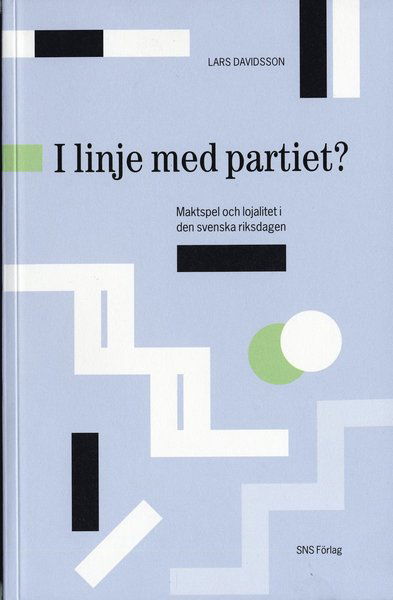 I linje med partiet? : Maktspel och lojalitet i den svenska riksdagen - Lars Davidsson - Książki - SNS Förlag - 9789185355587 - 4 maja 2006