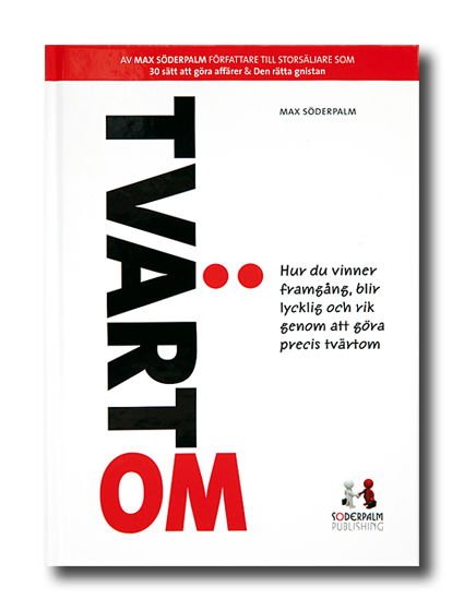 Tvärtom - Hur du vinner framgång, blir lycklig och rik genom att göra precis tvärtom - Max Söderpalm - Äänikirja - Soderpalm Publishing - 9789186077587 - keskiviikko 2. marraskuuta 2011