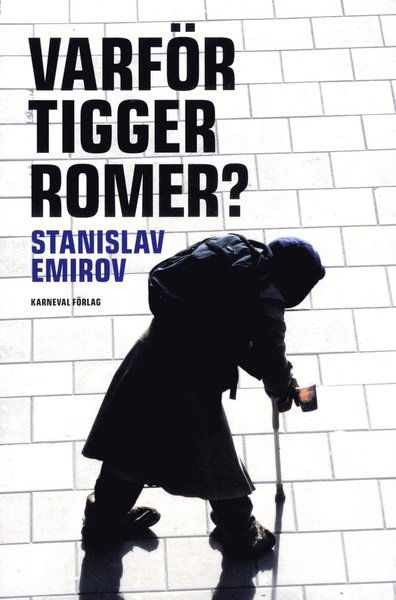Cover for Stanislav Emirov · Varför tigger romer? (Bok) (2016)