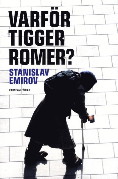 Cover for Stanislav Emirov · Varför tigger romer? (Book) (2016)