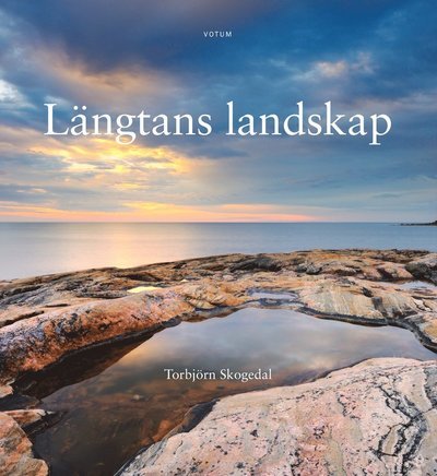 Cover for Torbjörn Skogedal · Längtans landskap (Bound Book) (2022)