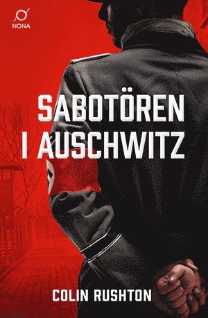 Cover for Colin Rushton · Sabotören i Auschwitz (Bound Book) (2021)