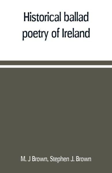 Cover for M J Brown · Historical ballad poetry of Ireland (Paperback Book) (2019)