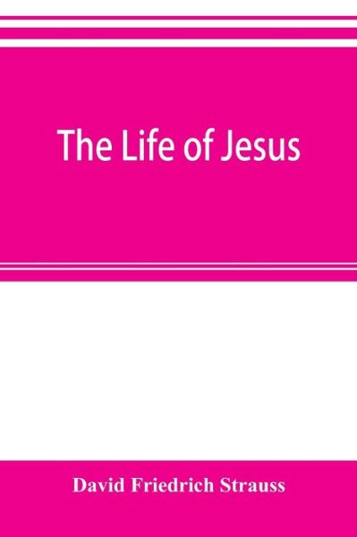 Cover for David Friedrich Strauss · The life of Jesus (Pocketbok) (2019)