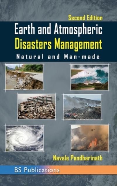 Cover for Navale Pandharinath · Earth and Atmospheric Disaster Management Natural and Man-made: Natural and Man-made (Hardcover Book) (2020)