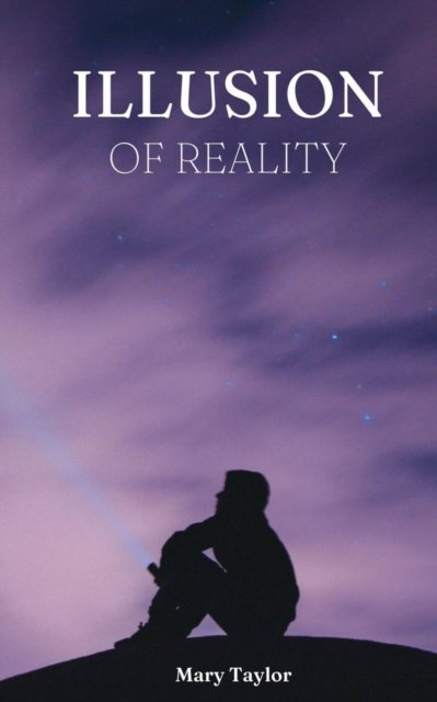 Cover for Mary Taylor · Illusion of Reality (Paperback Book) (2023)