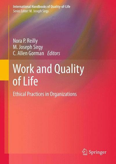 Nora P Reilly · Work and Quality of Life: Ethical Practices in Organizations - International Handbooks of Quality-of-Life (Hardcover Book) [2012 edition] (2012)