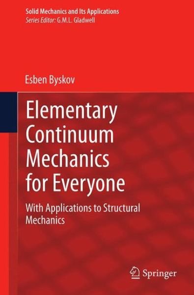 Cover for Esben Byskov · Elementary Continuum Mechanics for Everyone: With Applications to Structural Mechanics - Solid Mechanics and Its Applications (Pocketbok) [2013 edition] (2015)