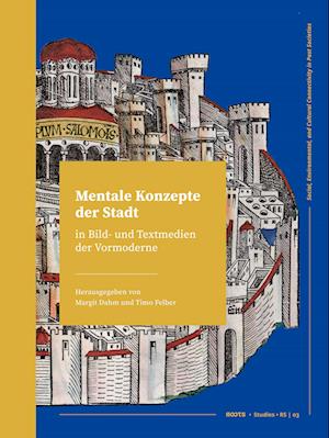Cover for Mentale Konzepte der Stadt in Bild- und Textmedien der Vormoderne (Hardcover Book) (2023)