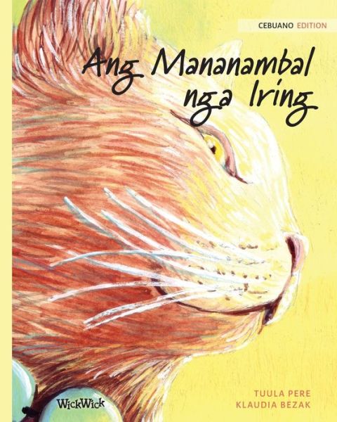 Ang Mananambal nga Iring: Cebuano Edition of The Healer Cat - Tuula Pere - Books - Wickwick Ltd - 9789523571587 - July 21, 2019