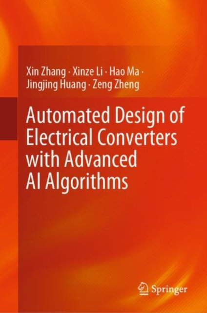 Cover for Xin Zhang · Automated Design of Electrical Converters with Advanced AI Algorithms (Hardcover bog) [1st ed. 2023 edition] (2023)