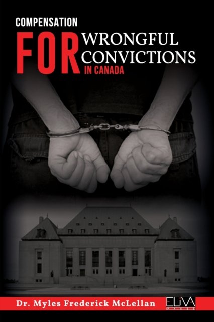 Cover for Myles Frederick McLellan · Compensation for Wrongful Convictions in Canada (Paperback Bog) (2021)