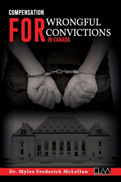 Cover for Myles Frederick McLellan · Compensation for Wrongful Convictions in Canada (Pocketbok) (2021)