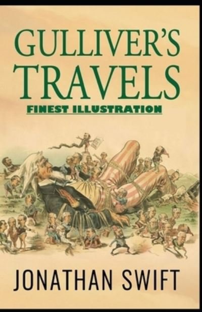 Gulliver's Travels: (Finest Illustration) - Jonathan Swift - Bøker - Independently Published - 9798423332587 - 26. februar 2022