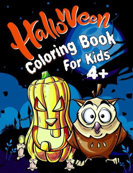 Cover for Golapi B Press Publishing · Halloween Coloring Book For Kids Ages 4+: A Cute Spooky Happy Halloween Coloring Books for Kids ages 4-8. Spooky Monsters, Witches and Ghouls Coloring Pages for Kids to Color, Hours Of Fun Guaranteed! Activity Coloring Pages for Toddlers Children Teens (Paperback Book) (2021)