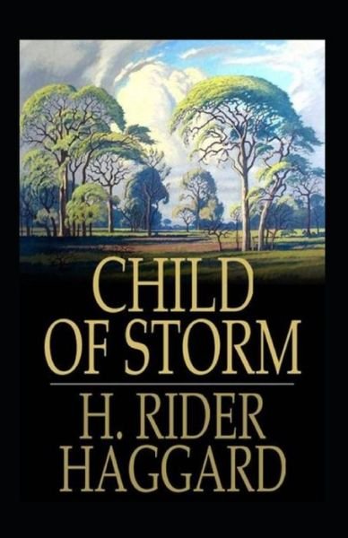Cover for Henry Rider Haggard · Child of Storm Annotated (Paperback Book) (2021)