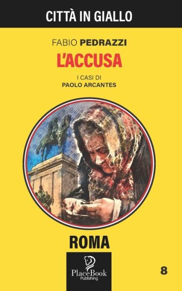 Cover for Fabio Pedrazzi · L'ACCUSA - Roma 8 (Paperback Book) (2021)