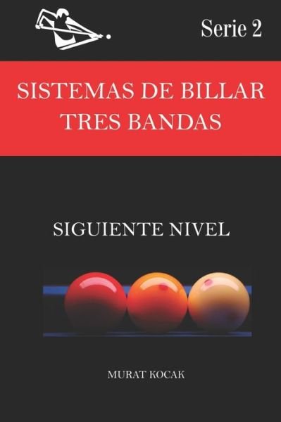 Cover for Murat Kocak · Sistemas de Billar Tres Bandas: Siguiente Nivel - Sistemas de Billar (Pocketbok) (2021)