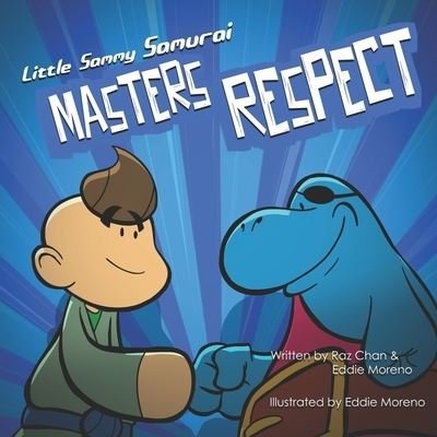 Cover for Raz Chan · Little Sammy Samurai Masters Respect: A Children's Book About Kindness - Little Sammy Samurai &amp; Dojo Max Life Skills (Pocketbok) (2021)