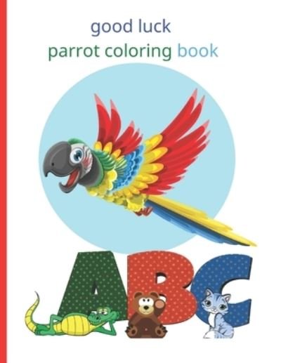Cover for DIV Cod · Good Luck Parrot Coloring Book (Taschenbuch) (2020)