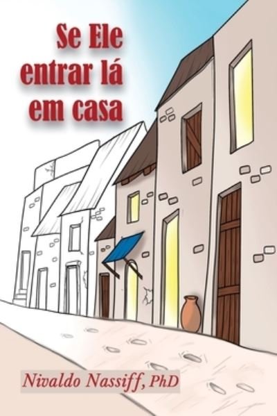 Cover for Nivaldo Nassiff · Se Ele Entrar LA Em Casa (Paperback Bog) (2020)