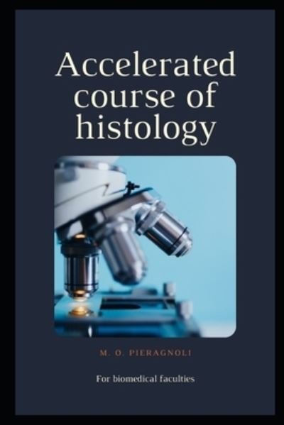 Cover for M O Pieragnoli · Accelerated course of histology (Paperback Book) (2020)