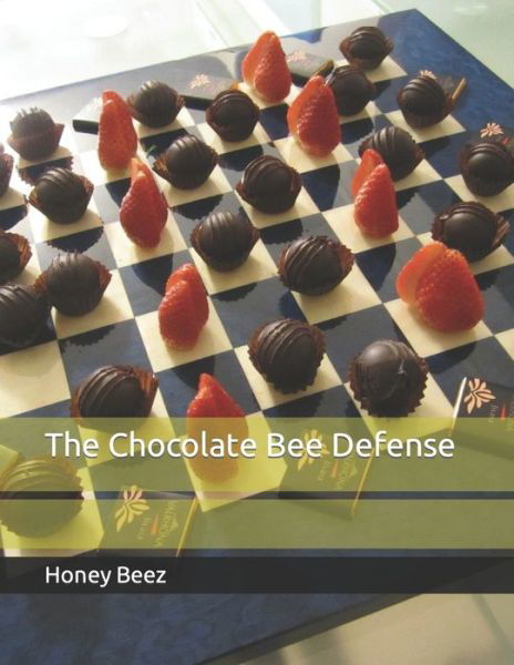 Cover for Honey Beez · The Chocolate Bee Defense - The Bee Defense (Paperback Book) (2021)