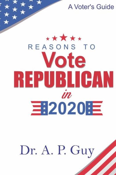 Cover for A P Guy · Reasons to Vote Republican in 2020 (Taschenbuch) (2020)