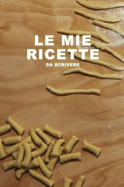 Cover for Mashup M Publishing · Le Mie Ricette (Paperback Book) (2020)