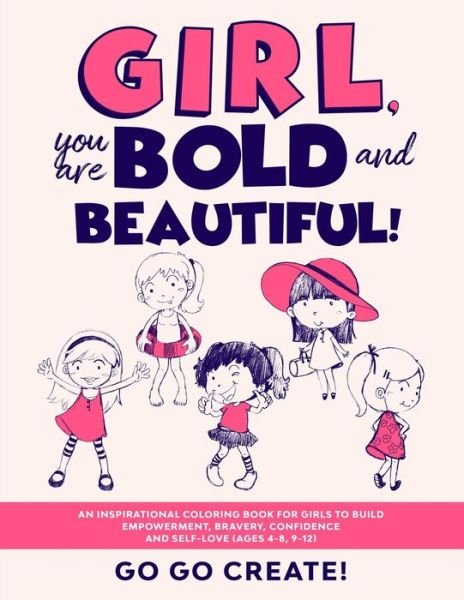 Cover for Go Go Create! · Girl, you are Bold and Beautiful! (Pocketbok) (2020)