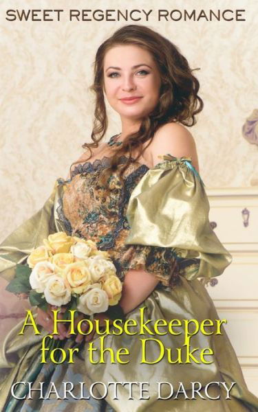 Cover for Charlotte Darcy · A Housekeeper for the Duke (Pocketbok) (2020)