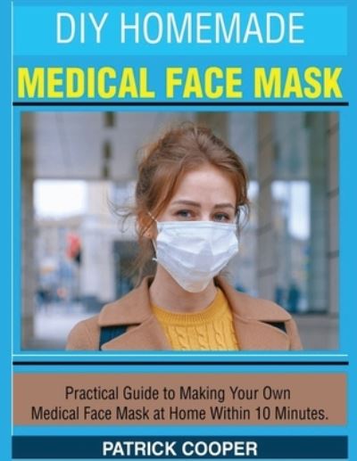 Cover for Patrick Cooper · DIY Homemade Medical Face Mask (Paperback Book) (2020)