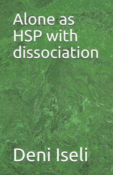 Cover for Deni Iseli · Alone as HSP with dissociation (Paperback Book) (2020)