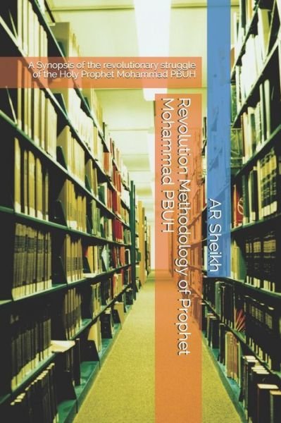 Cover for Ar Sheikh · Revolution Methodology of Prophet Mohammad PBUH (Paperback Bog) (2020)