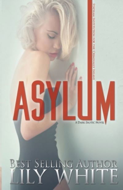 Asylum - Lily White - Kirjat - Independently Published - 9798663868587 - sunnuntai 5. heinäkuuta 2020