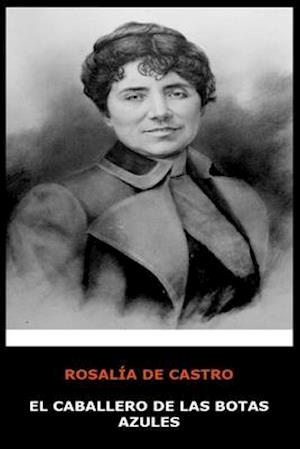 Cover for Rosalia de Castro · Rosalia de Castro - El Caballero de las Botas Azules (Paperback Book) (2020)